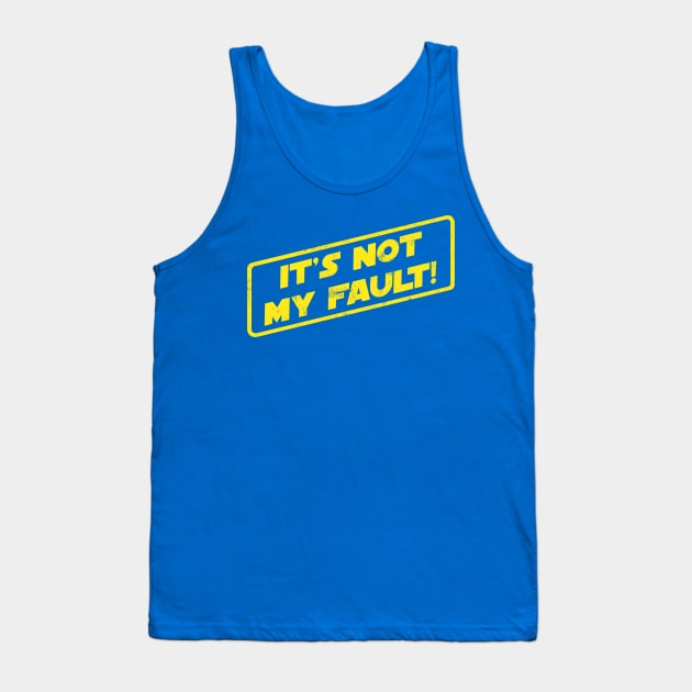 It's Not My Fault! Tank Top by pavstudio